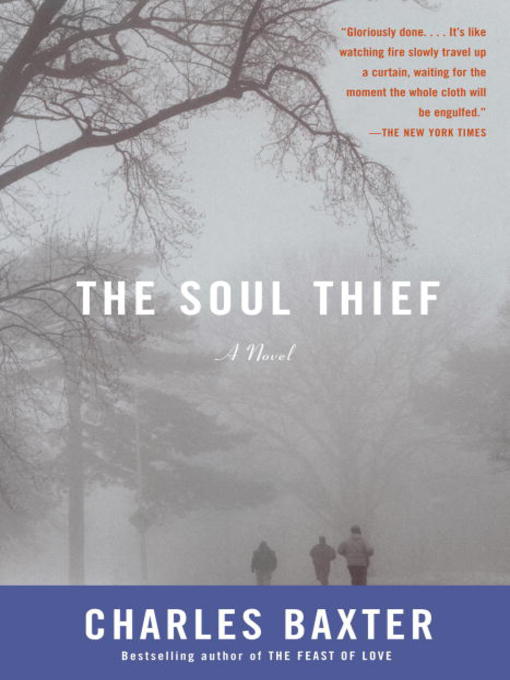 Title details for The Soul Thief by Charles Baxter - Available
